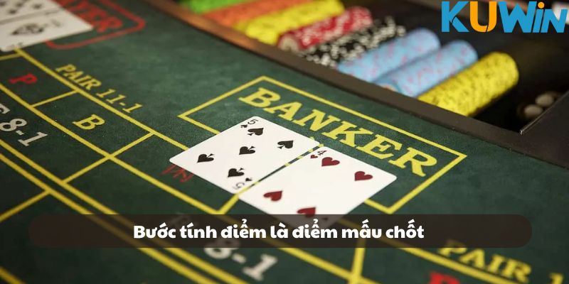 Bước tính điểm sẽ là thời điểm mấu chốt giúp người chơi nhận được thưởng lớn