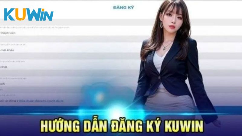 Hướng dẫn chi tiết các bước đăng ký Kuwin