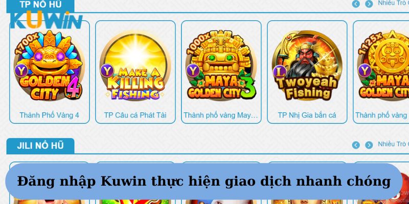 Đăng nhập Kuwin thực hiện giao dịch nhanh chóng
