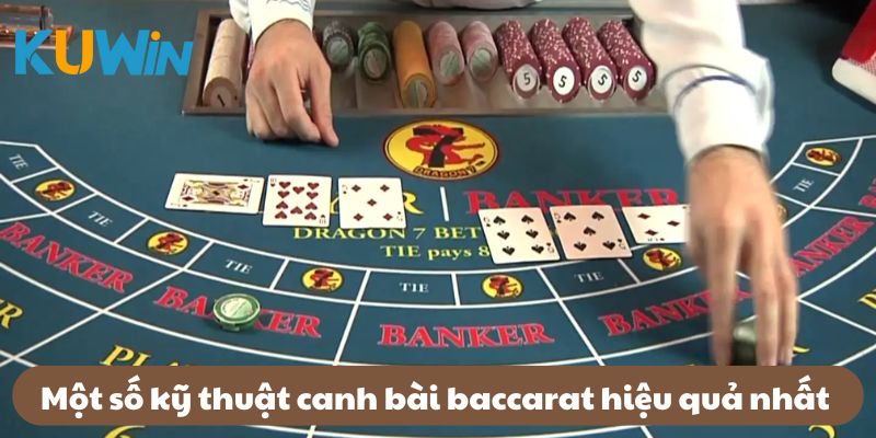 Một số kỹ thuật canh bài Baccarat hiệu quả